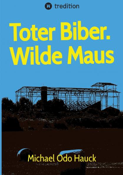 Toter Biber. Wilde Maus