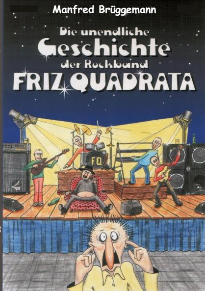 Die unglaubliche Geschichte der Rockband Friz Quadrata
