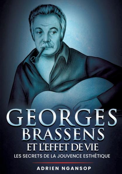 Georges Brassens et l'effet de vie