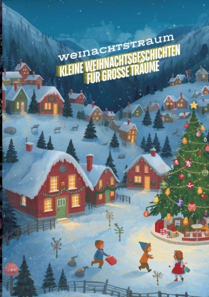 Kleine Weihnachtsgeschichten für große Träume