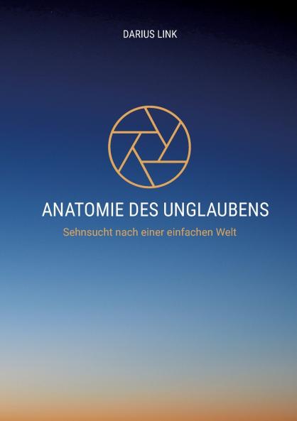 ANATOMIE DES UNGLAUBENS