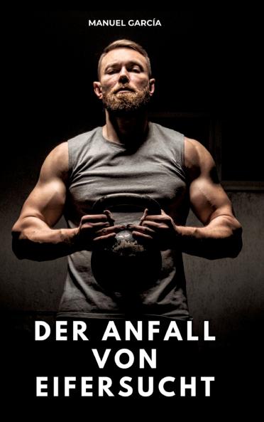 Der Anfall von Eifersucht