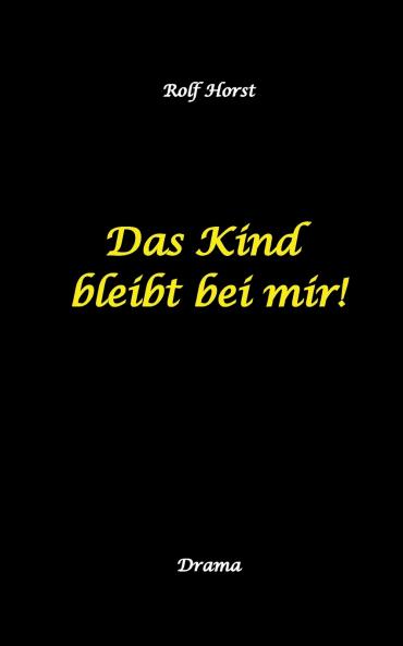 Das Kind bleibt bei mir! Kindeswohlgefährdung Alkoholsucht Scheidung Kindesentzug Co-Abhängigkeit Verlust Betrug Verrat Herz-OP Krankenhaus Anwalt Jugendamt Familiengericht Laborbericht