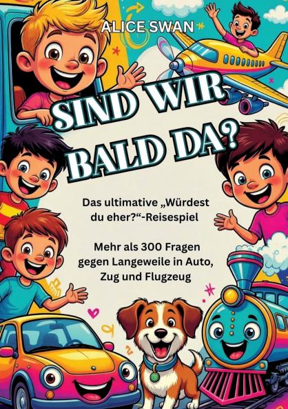 Sind wir bald da?