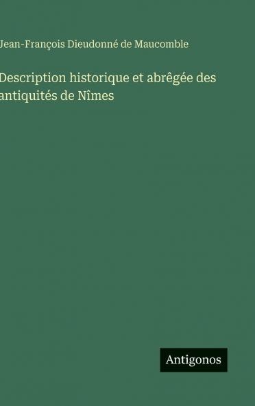 Description historique et abrêgée des antiquités de Nîmes