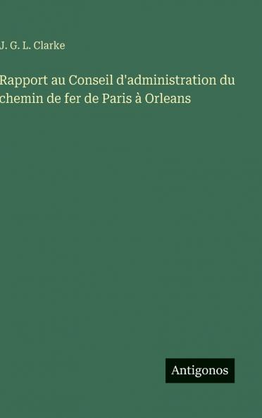 Rapport au Conseil d'administration du chemin de fer de Paris à Orleans