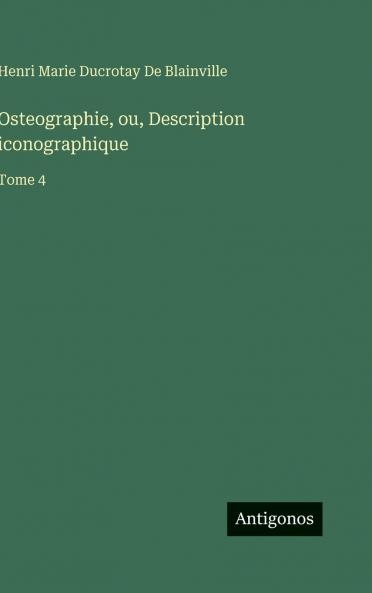 Osteographie ou Description iconographique