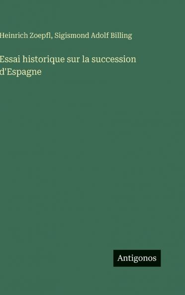 Essai historique sur la succession d'Espagne