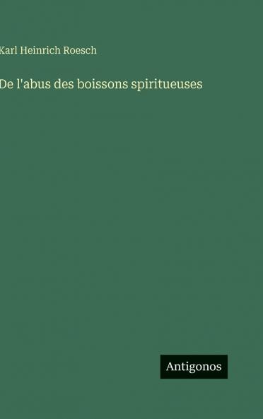 De l'abus des boissons spiritueuses