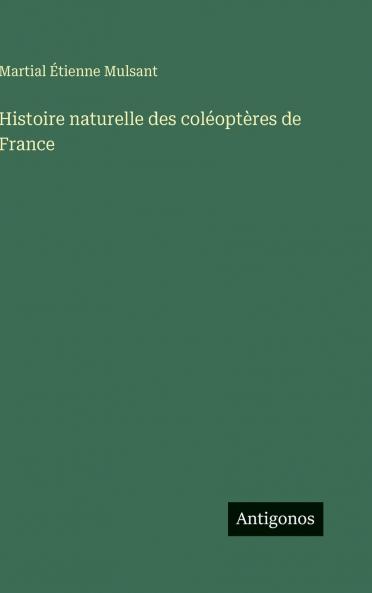 Histoire naturelle des coléoptères de France