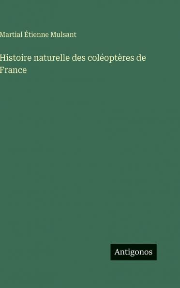 Histoire naturelle des coléoptères de France