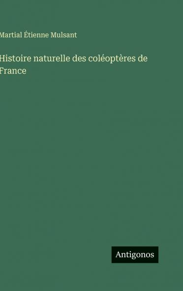 Histoire naturelle des coléoptères de France