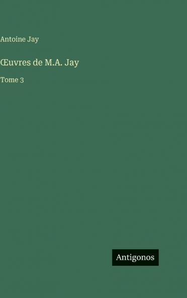 Œuvres de M.A. Jay