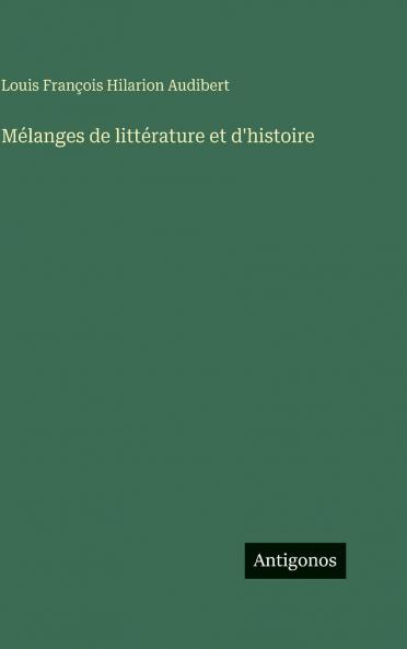 Mélanges de littérature et d'histoire