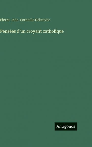 Pensées d'un croyant catholique