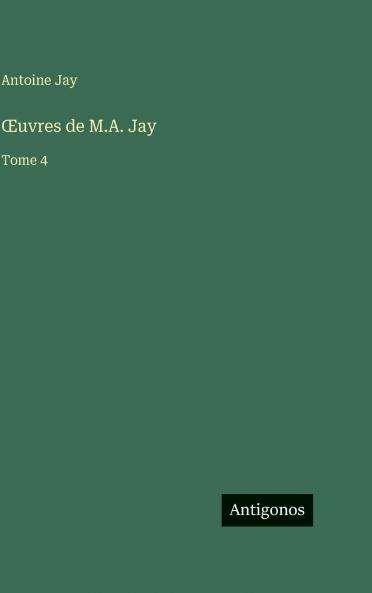 Œuvres de M.A. Jay