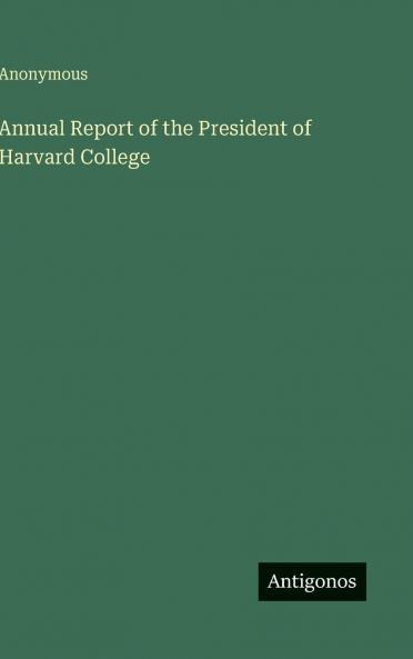 Annual Report of the President of Harvard College