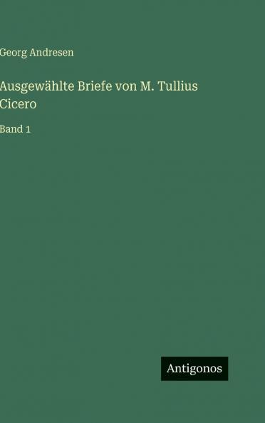 Ausgewählte Briefe von M. Tullius Cicero