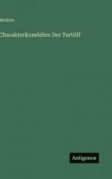 CharakterKomödien Der Tartüff