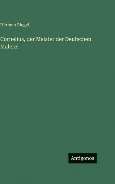 Cornelius der Meister der Deutschen Malerei