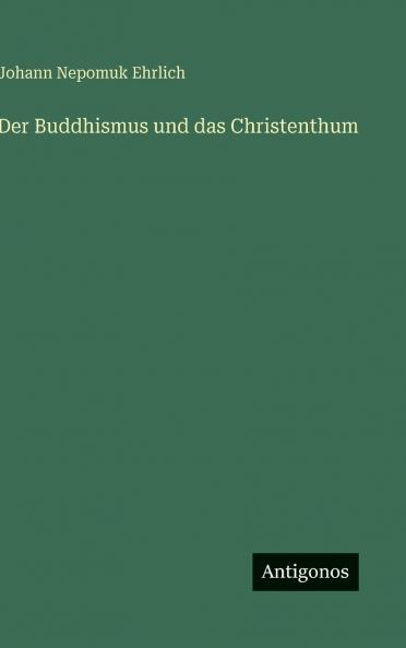 Der Buddhismus und das Christenthum