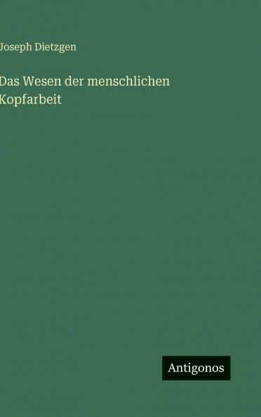 Das Wesen der menschlichen Kopfarbeit
