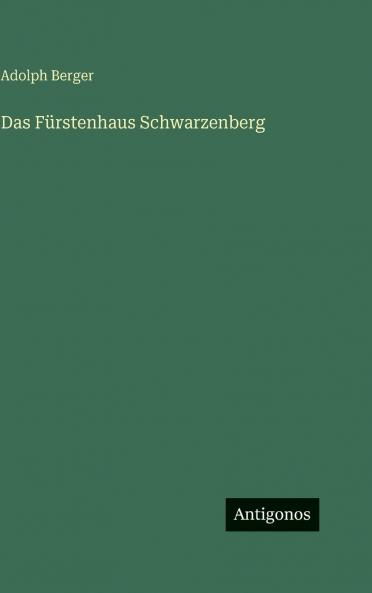 Das Fürstenhaus Schwarzenberg