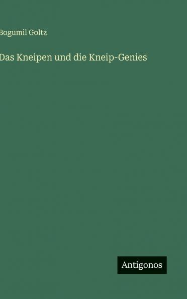 Das Kneipen und die Kneip-Genies