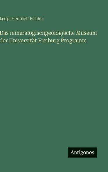 Das mineralogischgeologische Museum der Universität Freiburg Programm