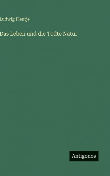 Das Leben und die Todte Natur