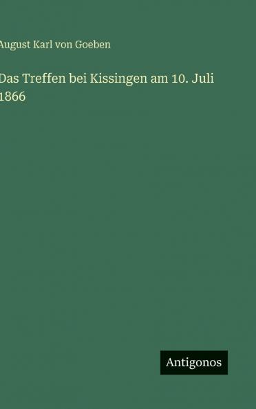 Das Treffen bei Kissingen am 10. Juli 1866