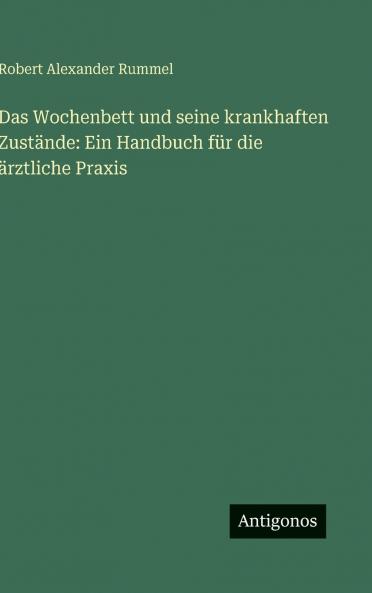 Das Wochenbett und seine krankhaften Zustände