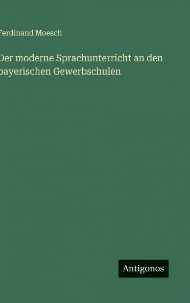 Der moderne Sprachunterricht an den bayerischen Gewerbschulen