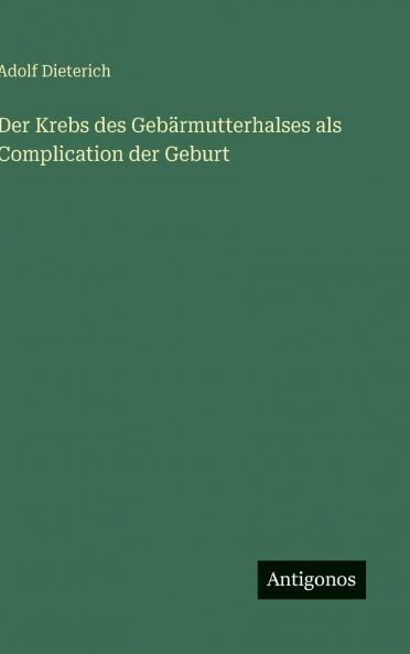 Der Krebs des Gebärmutterhalses als Complication der Geburt