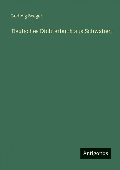 Deutsches Dichterbuch aus Schwaben