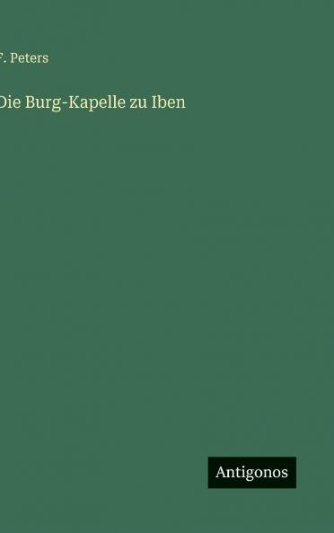 Die Burg-Kapelle zu Iben