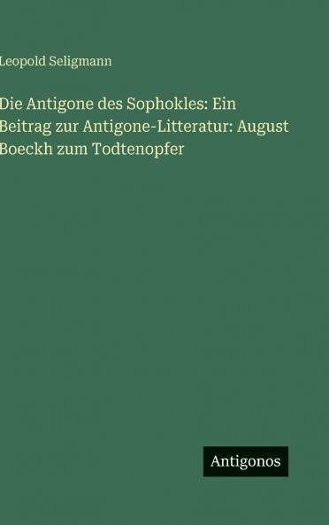 Die Antigone des Sophokles