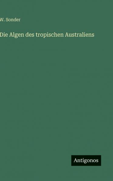 Die Algen des tropischen Australiens