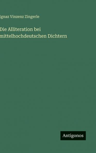 Die Alliteration bei mittelhochdeutschen Dichtern