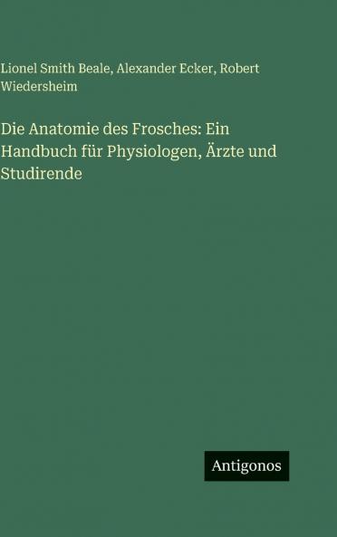 Die Anatomie des Frosches