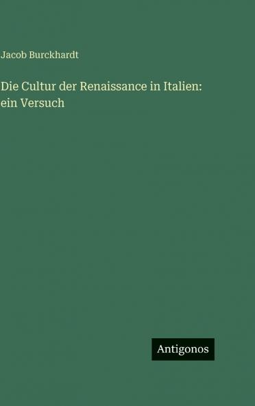 Die Cultur der Renaissance in Italien