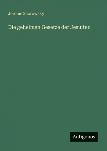 Die geheimen Gesetze der Jesuiten