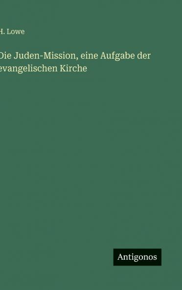 Die Juden-Mission eine Aufgabe der evangelischen Kirche