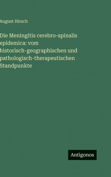 Die Meningitis cerebro-spinalis epidemica
