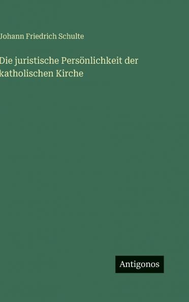 Die juristische Persönlichkeit der katholischen Kirche