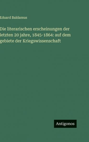 Die literarischen erscheinungen der letzten 20 jahre 1845-1864