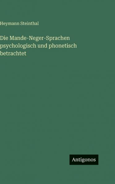 Die Mande-Neger-Sprachen psychologisch und phonetisch betrachtet