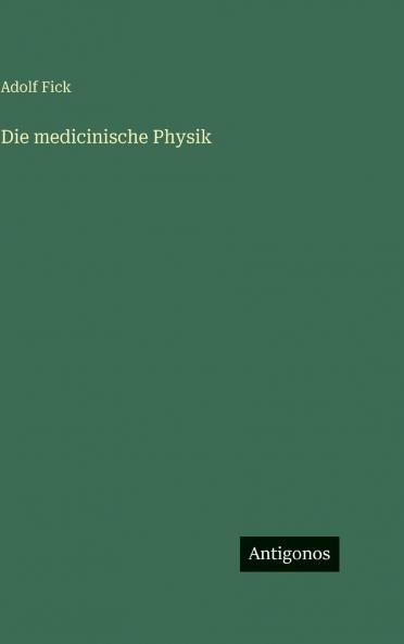 Die medicinische Physik