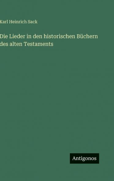 Die Lieder in den historischen Büchern des alten Testaments