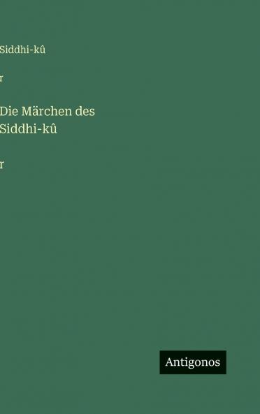 Die Märchen des Siddhi-kû̈r